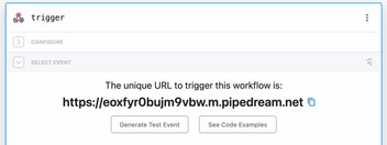 Pipedream provides a url for your webhook trigger